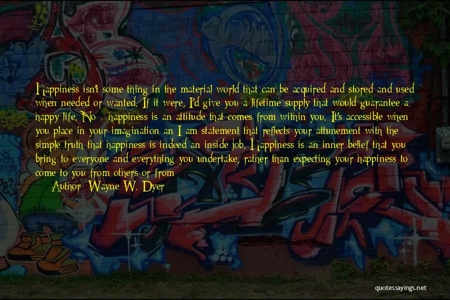 Wayne's Quotes By Wayne W. Dyer