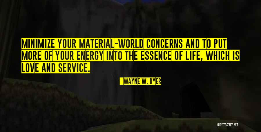 Wayne's World Love Quotes By Wayne W. Dyer