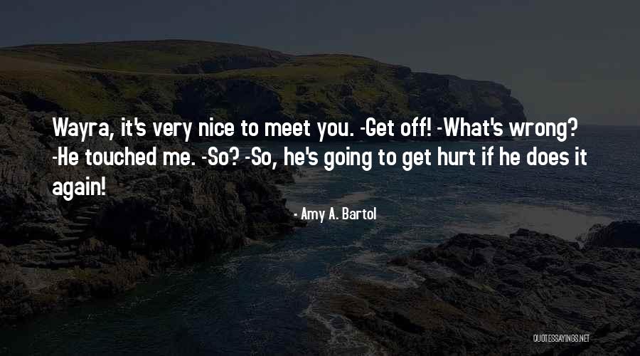Wayra Quotes By Amy A. Bartol Wayra Quotes By Amy A. Bartol