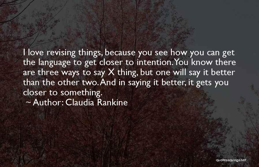Ways I Love You Quotes By Claudia Rankine