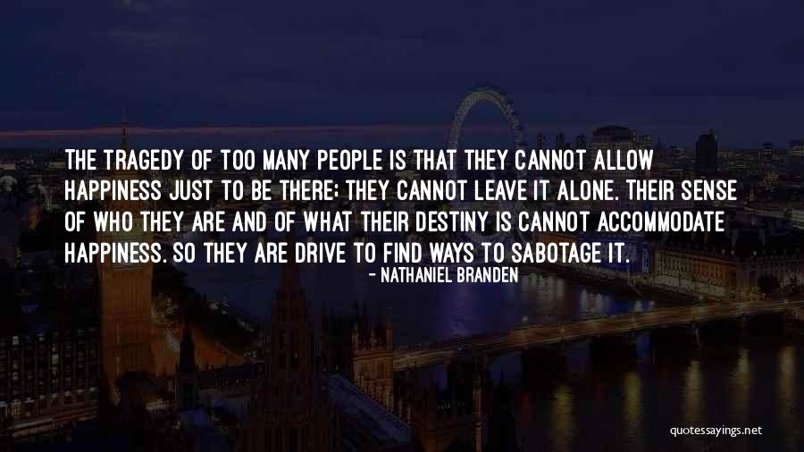 Ways Of Happiness Quotes By Nathaniel Branden Ways Of Happiness Quotes By Nathaniel Branden