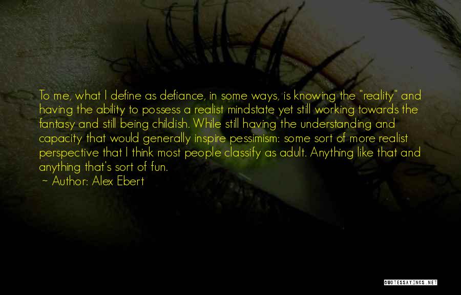 Ways Of Knowing Quotes By Alex Ebert