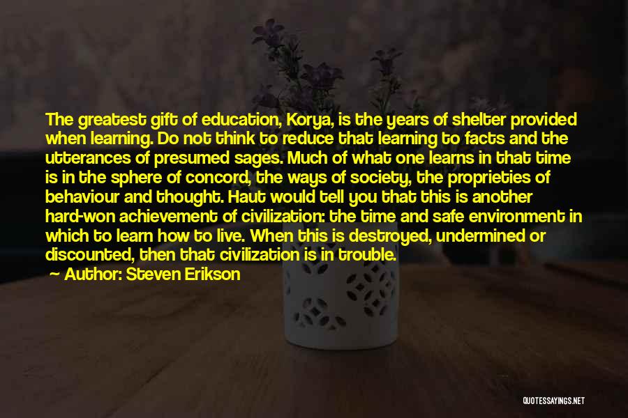 Ways Of Learning Quotes By Steven Erikson