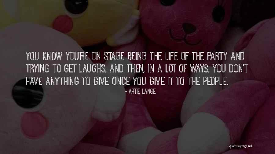 Ways Of Life Quotes By Artie Lange Ways Of Life Quotes By Artie Lange
