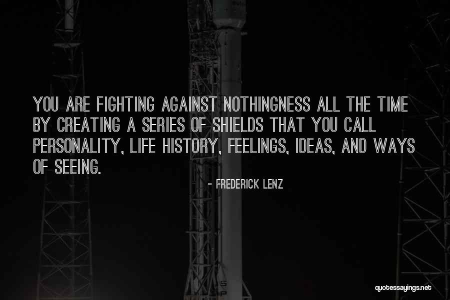 Ways Of Life Quotes By Frederick Lenz Ways Of Life Quotes By Frederick Lenz