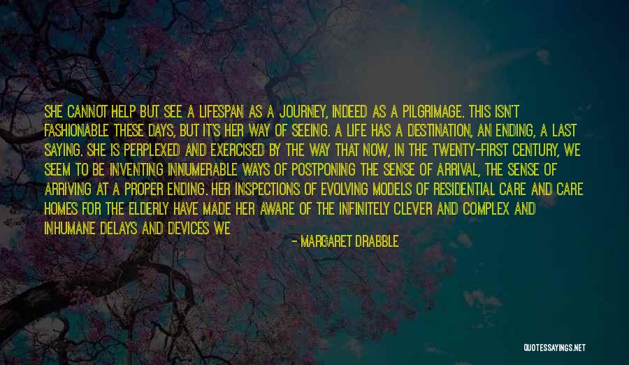 Ways Of Life Quotes By Margaret Drabble