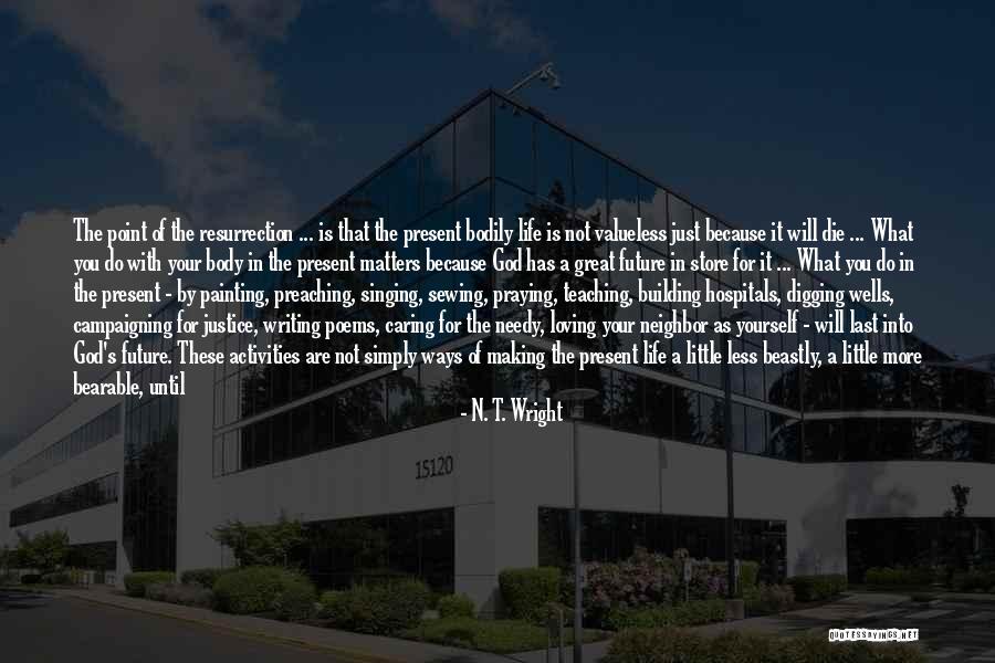 Ways Of Life Quotes By N. T. Wright Ways Of Life Quotes By N. T. Wright