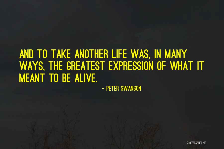 Ways Of Life Quotes By Peter Swanson