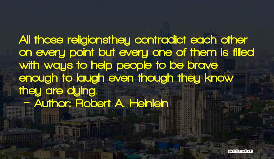 Ways Of Life Quotes By Robert A. Heinlein