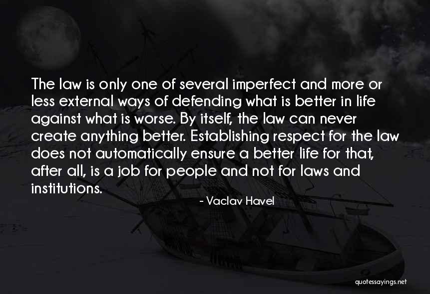 Ways Of Life Quotes By Vaclav Havel Ways Of Life Quotes By Vaclav Havel