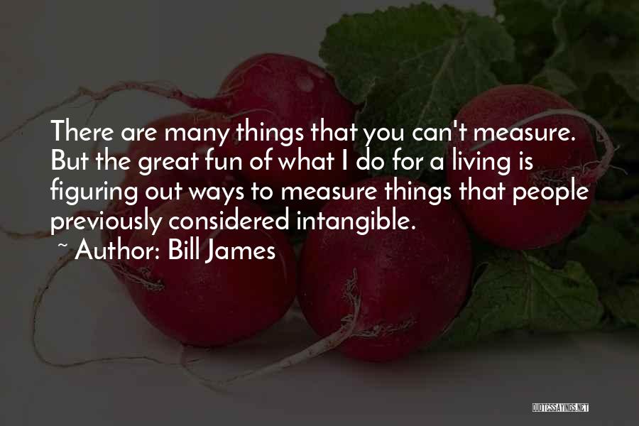 Ways Of Living Quotes By Bill James