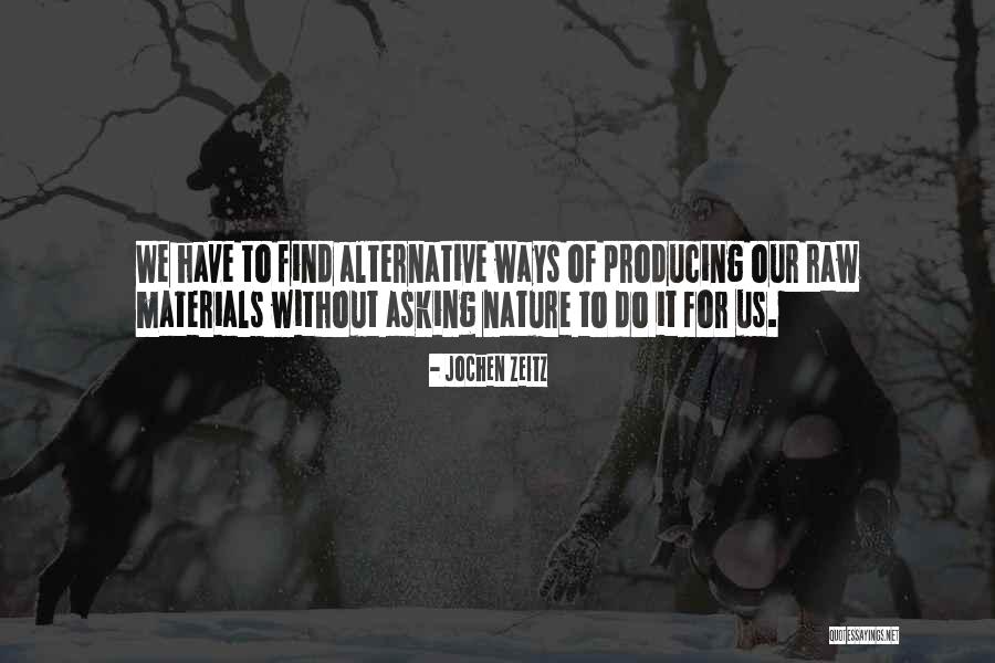 Ways Of Nature Quotes By Jochen Zeitz Ways Of Nature Quotes By Jochen Zeitz