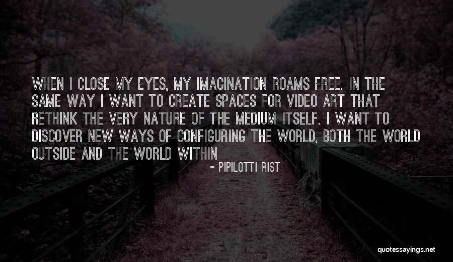 Ways Of Nature Quotes By Pipilotti Rist Ways Of Nature Quotes By Pipilotti Rist