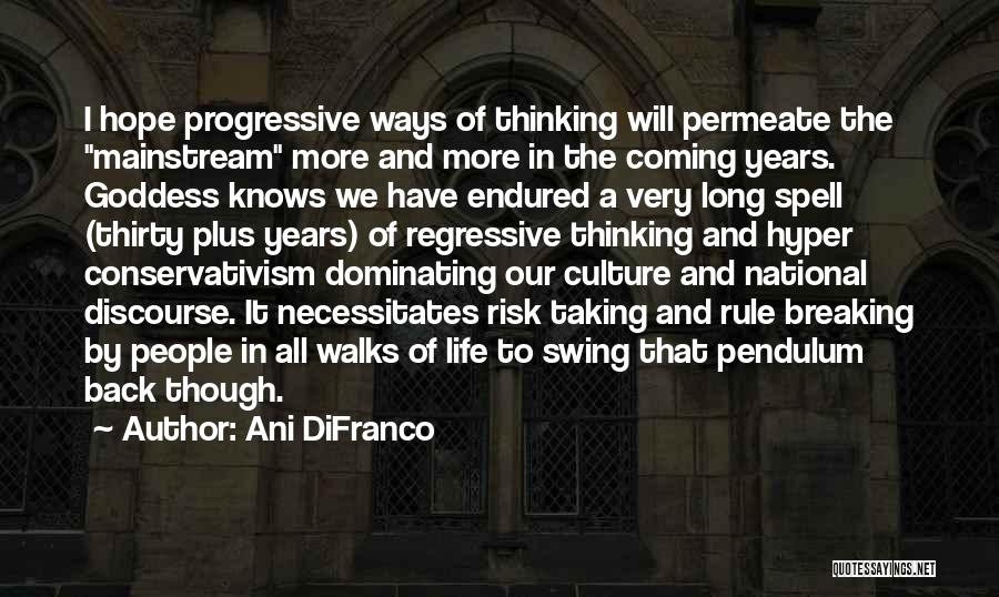 Ways Of Thinking Quotes By Ani DiFranco