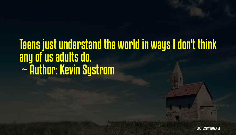 Ways Of Thinking Quotes By Kevin Systrom