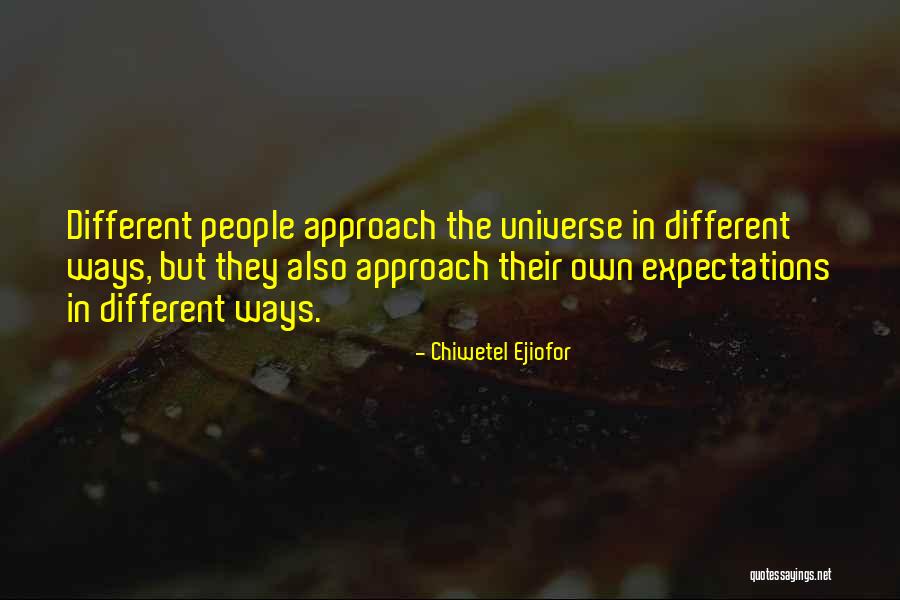 Ways The Universe Quotes By Chiwetel Ejiofor Ways The Universe Quotes By Chiwetel Ejiofor