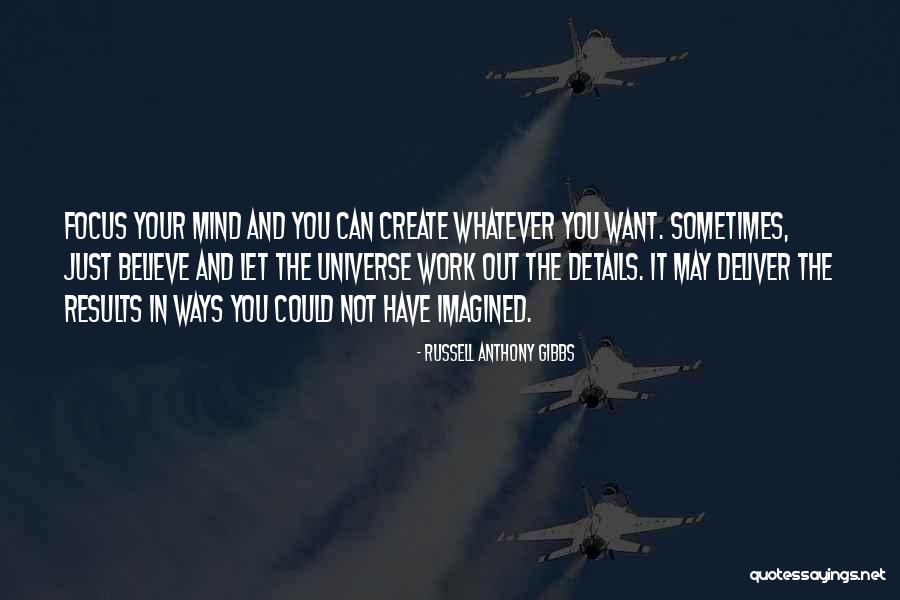 Ways The Universe Quotes By Russell Anthony Gibbs Ways The Universe Quotes By Russell Anthony Gibbs