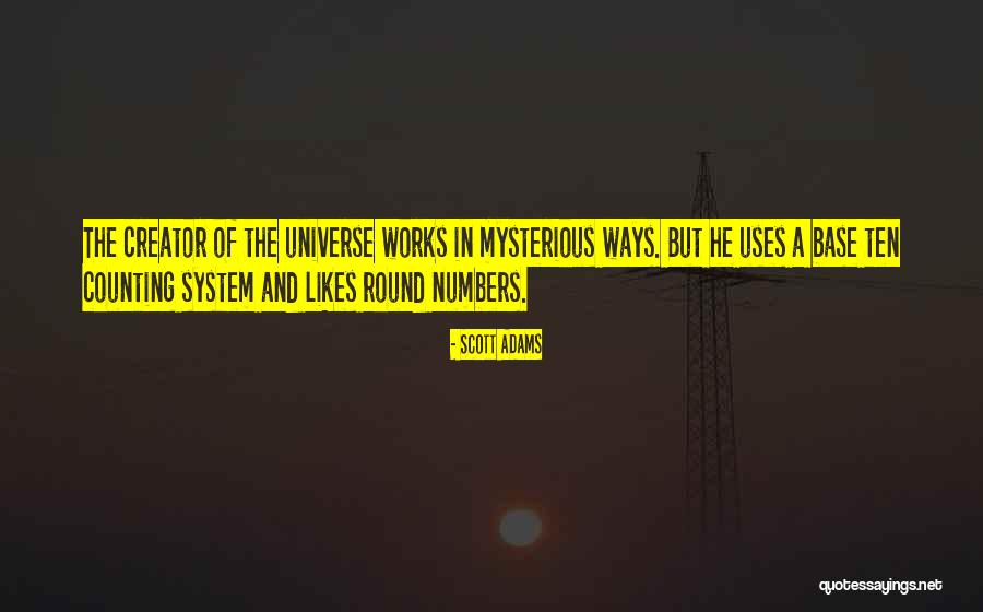 Ways The Universe Quotes By Scott Adams Ways The Universe Quotes By Scott Adams