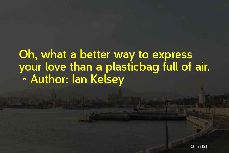 Ways To Express Love Quotes By Ian Kelsey