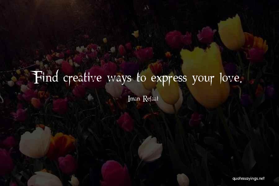 Ways To Express Love Quotes By Iman Refaat