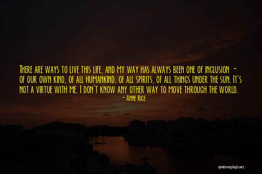 Ways To Live Life Quotes By Anne Rice Ways To Live Life Quotes By Anne Rice
