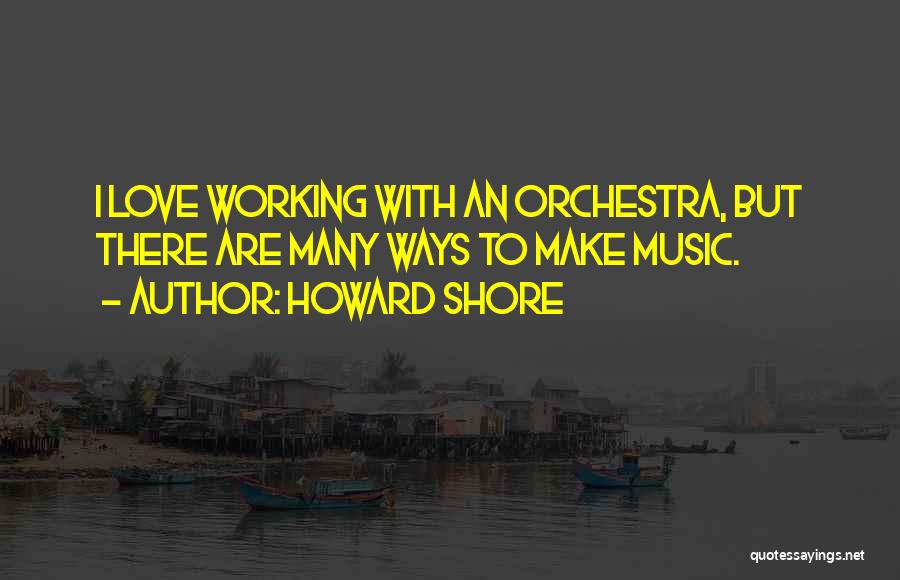 Ways To Love Quotes By Howard Shore