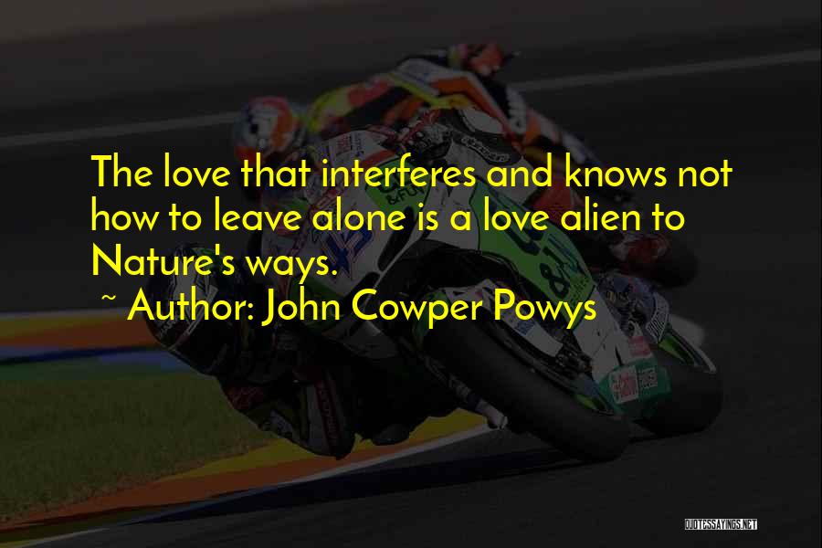 Ways To Love Quotes By John Cowper Powys