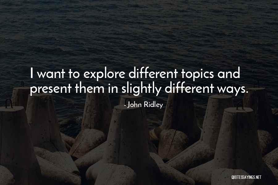 Ways To Present Quotes By John Ridley Ways To Present Quotes By John Ridley