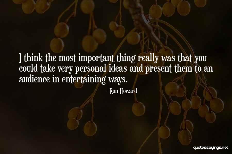 Ways To Present Quotes By Ron Howard Ways To Present Quotes By Ron Howard