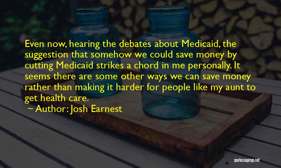 Ways To Save Money Quotes By Josh Earnest