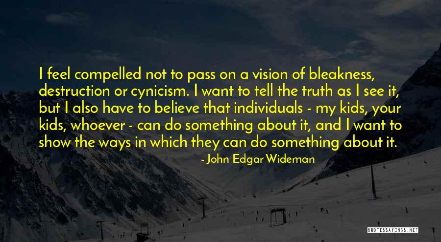 Ways To Show Quotes By John Edgar Wideman Ways To Show Quotes By John Edgar Wideman