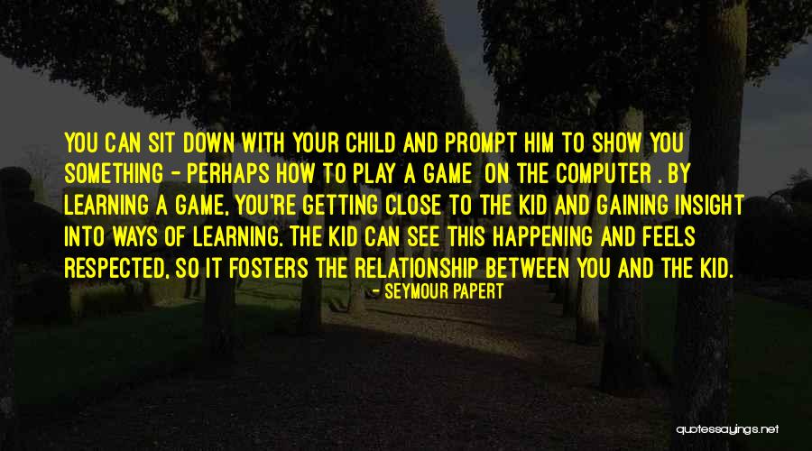 Ways To Show Quotes By Seymour Papert Ways To Show Quotes By Seymour Papert