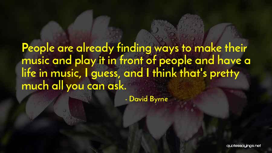 Ways You Quotes By David Byrne Ways You Quotes By David Byrne
