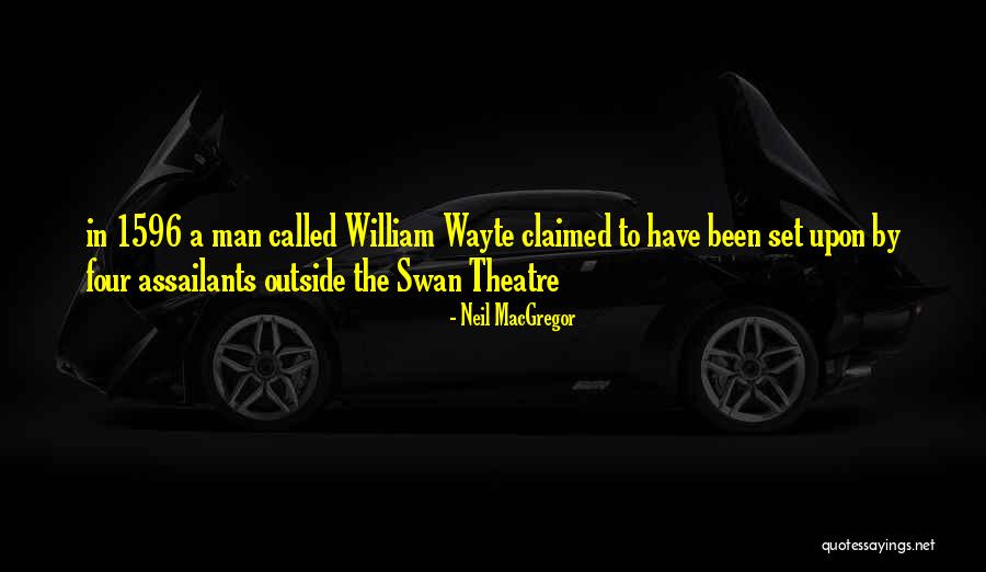 Wayte Quotes By Neil MacGregor Wayte Quotes By Neil MacGregor