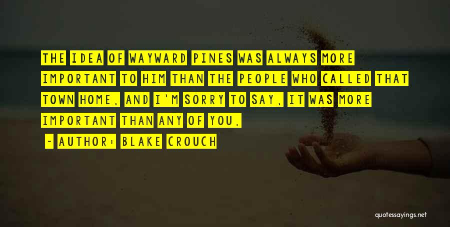Wayward Pines Quotes By Blake Crouch