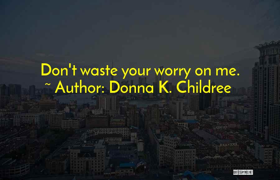 Wayward Quotes By Donna K. Childree