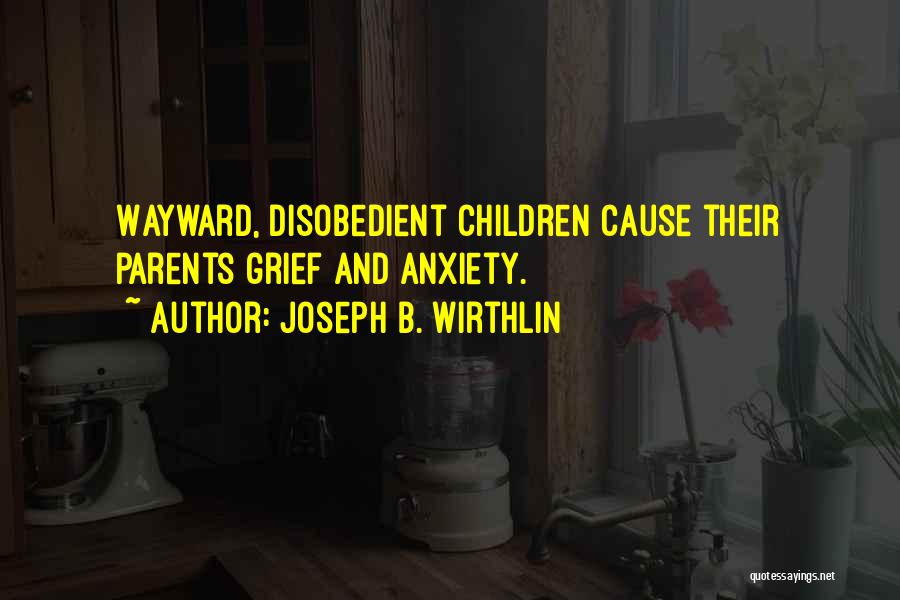 Wayward Quotes By Joseph B. Wirthlin