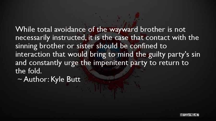 Wayward Quotes By Kyle Butt