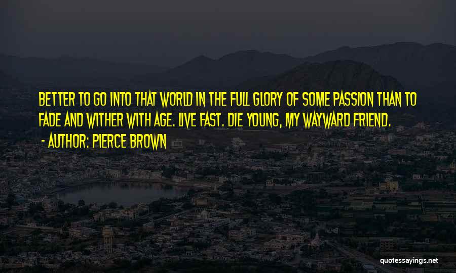 Wayward Quotes By Pierce Brown