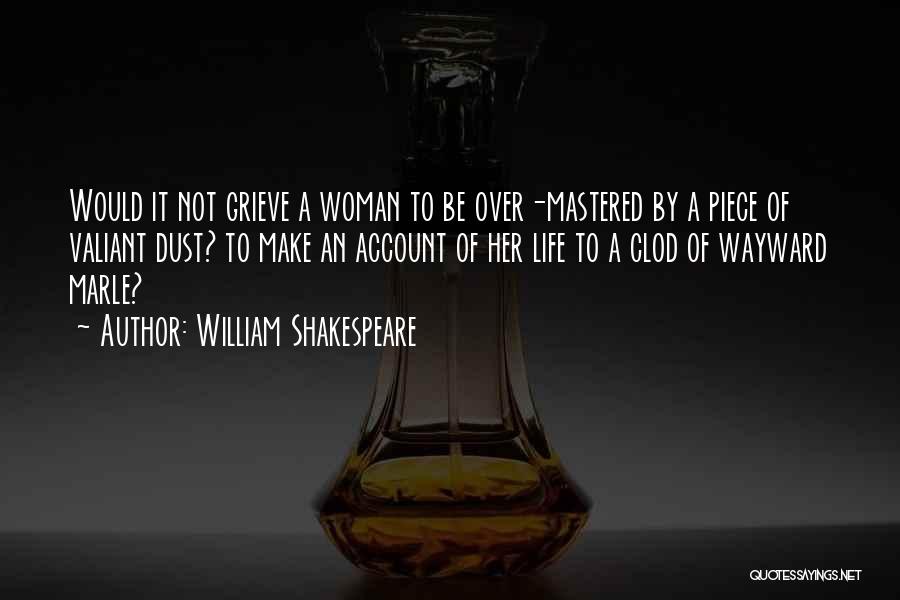 Wayward Quotes By William Shakespeare