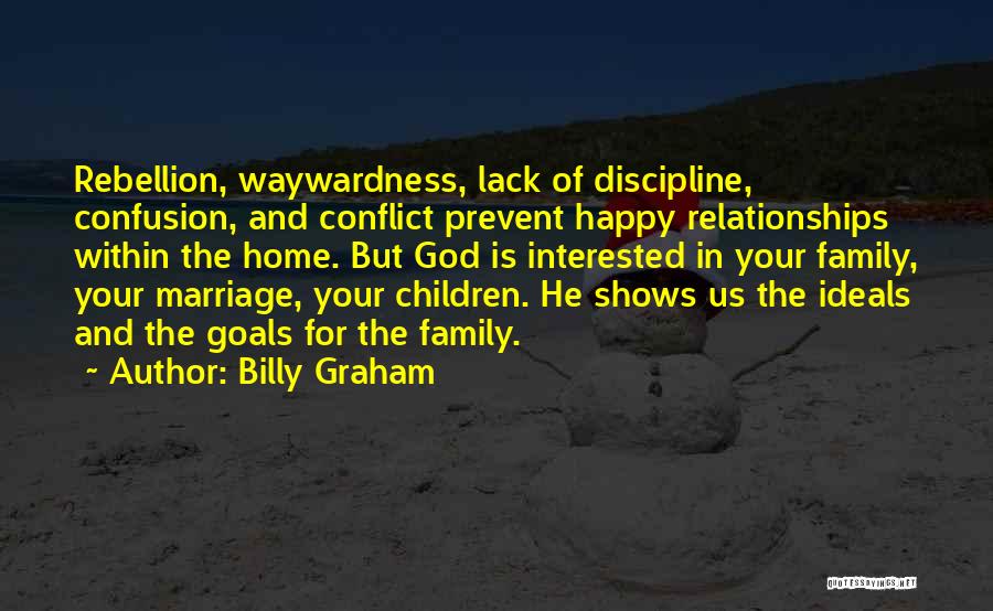 Waywardness Quotes By Billy Graham