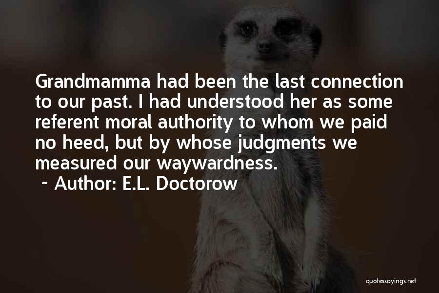 Waywardness Quotes By E.L. Doctorow