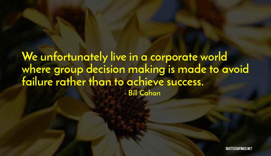 We Achieve Success Quotes By Bill Cahan