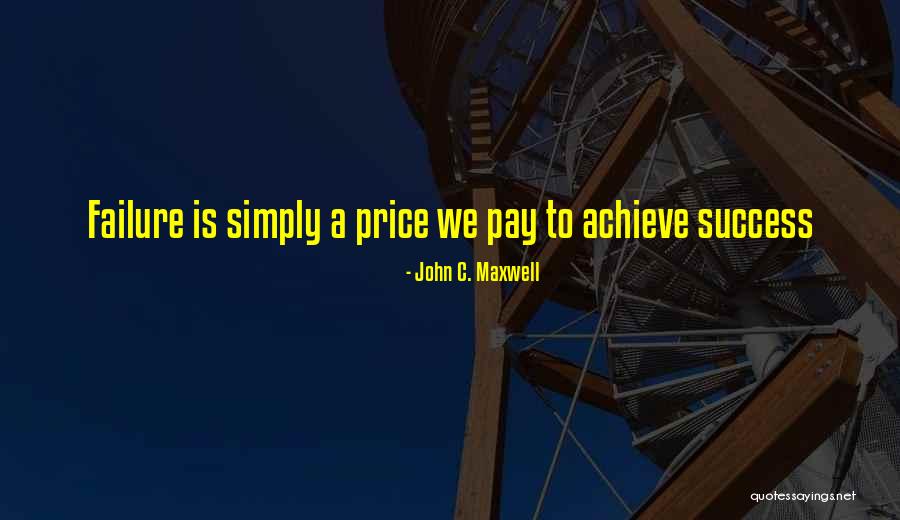 We Achieve Success Quotes By John C. Maxwell