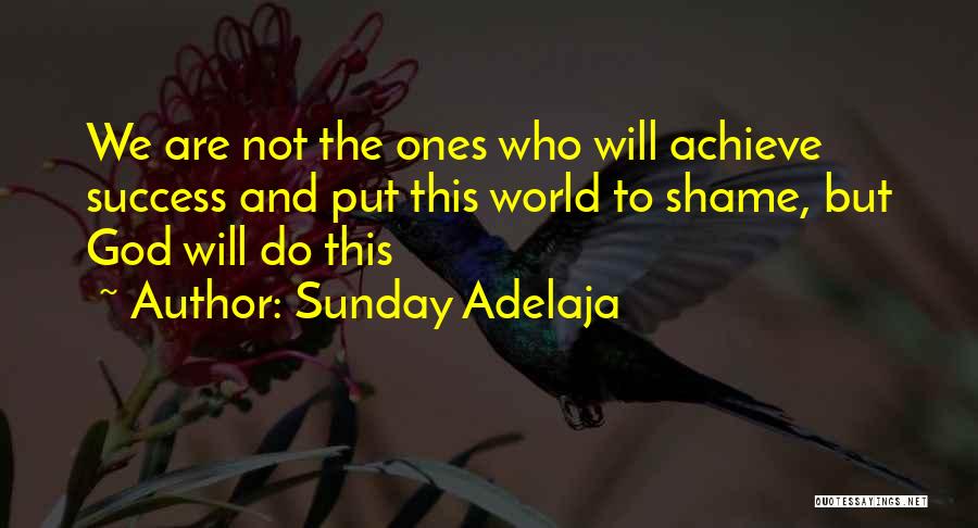 We Achieve Success Quotes By Sunday Adelaja
