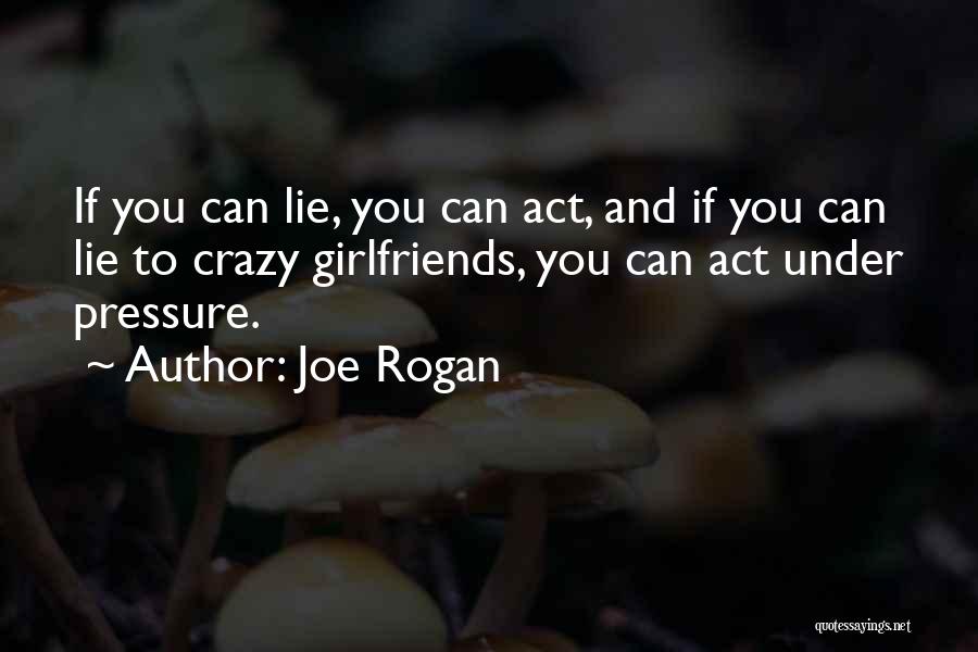 We Act Crazy Quotes By Joe Rogan