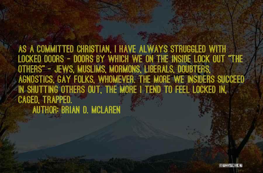 We Agnostics Quotes By Brian D. McLaren