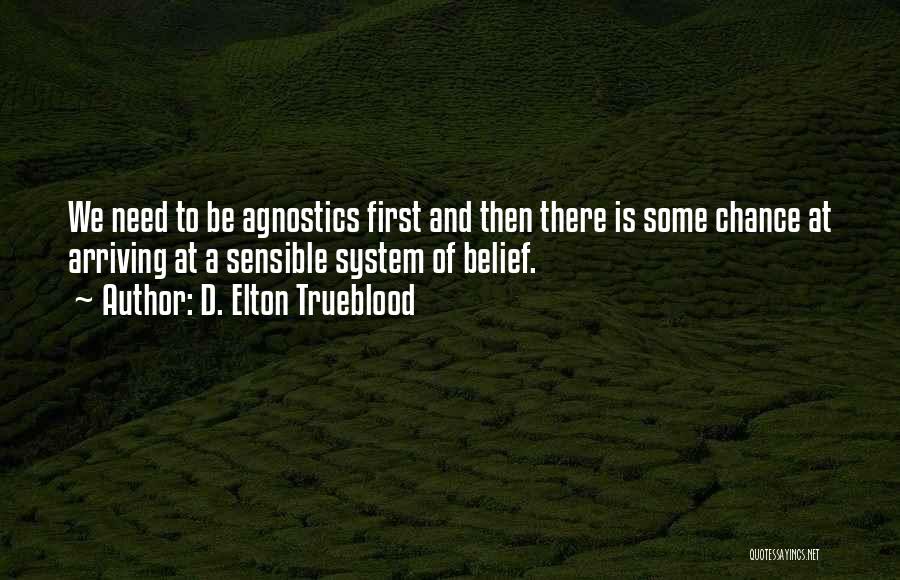 We Agnostics Quotes By D. Elton Trueblood