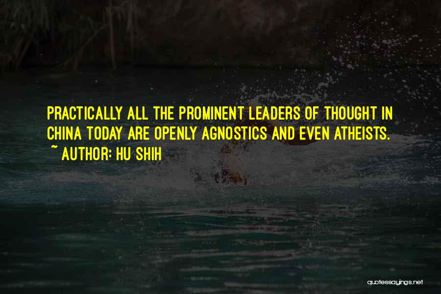 We Agnostics Quotes By Hu Shih