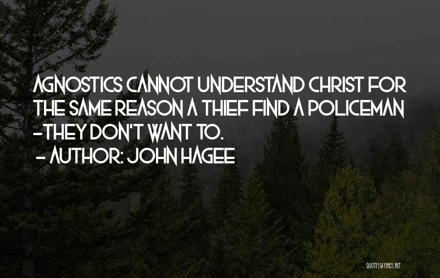 We Agnostics Quotes By John Hagee